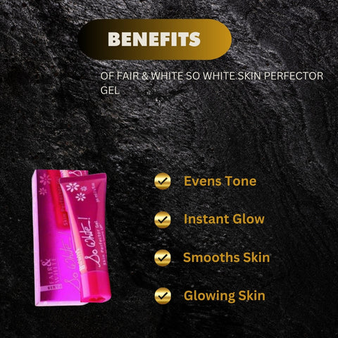 Fair & White So White Skin Perfector Gel 30 ml Fair & White So White Skin Perfector Gel 30 ml